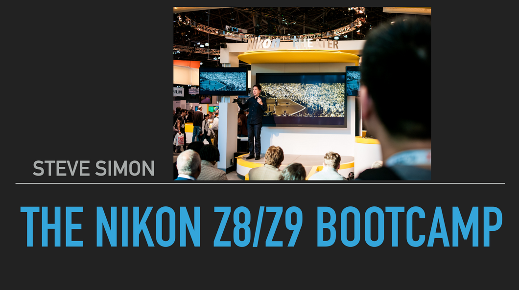 Friday December 29, 2023: Steve Simon's NIKON Z8 MASTERY (and Z9!) ONLINE BOOTCAMP